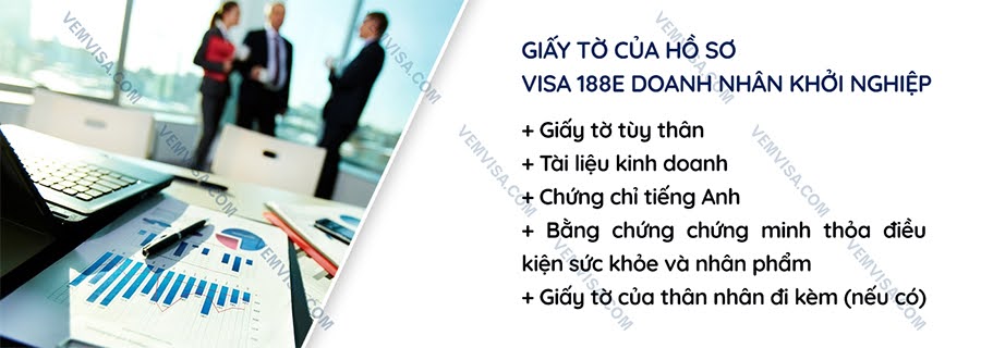 Hồ sơ thủ tục xin visa 188E doanh nhân khởi nghiệp