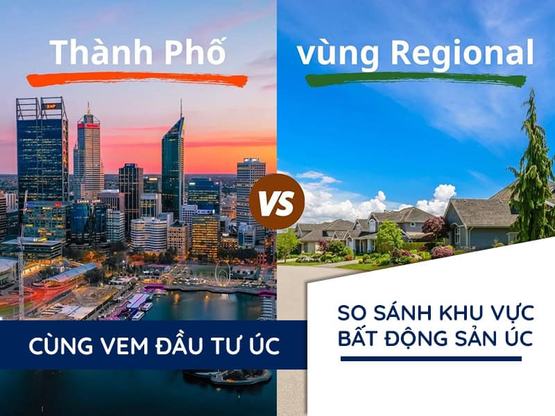 Đầu tư bđs Úc ở thành phố hay khu vực vùng quen