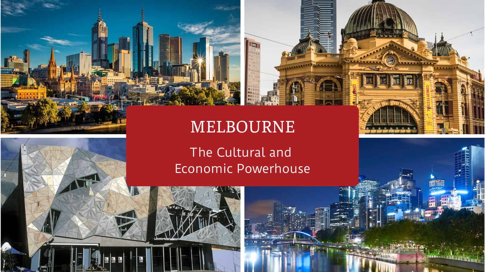 Melbourne the cultural and economic powerhouse