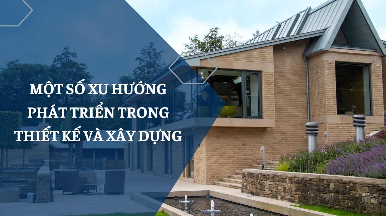 Xu hướng phát triển trong thiết kế và xây dựng