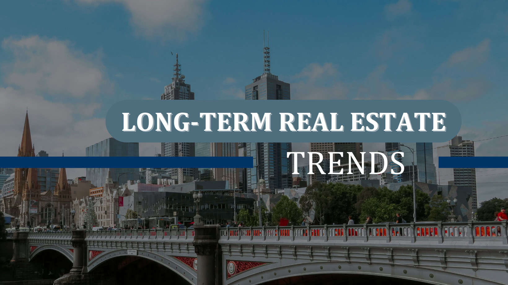 Long-Term Real Estate Trends