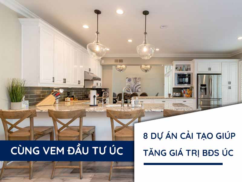 8 dự án cải tạo tốt nhất để tăng giá trị bất động sản tại Úc