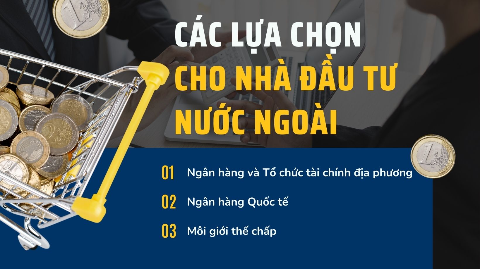 Hiểu Rõ Các Lựa Chọn Tài Chính cho Nhà Đầu Tư Nước Ngoài