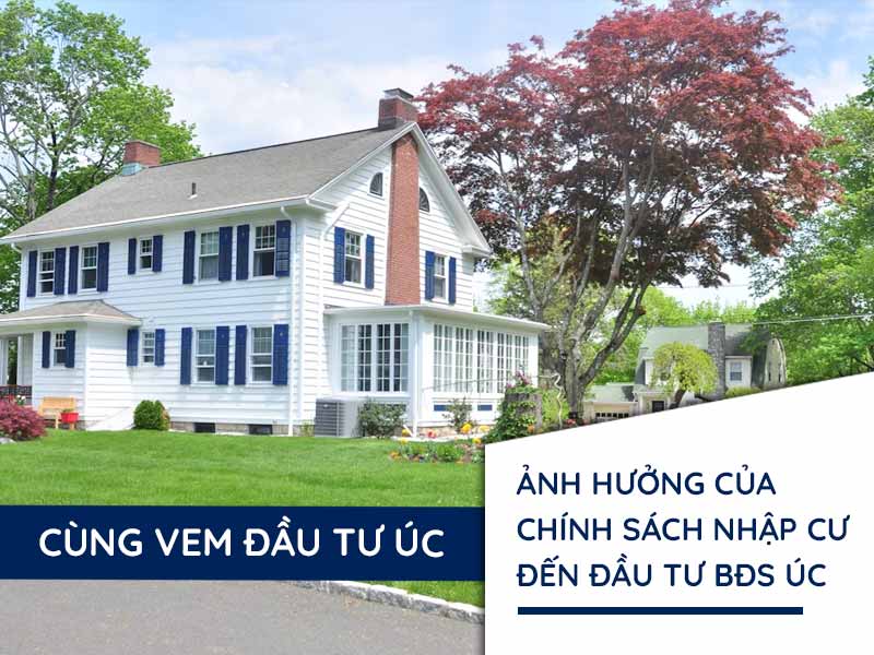 Chính Sách Nhập Cư Úc Ảnh Hưởng Đến Cơ Hội Đầu Tư Bất Động Sản Như Thế Nào