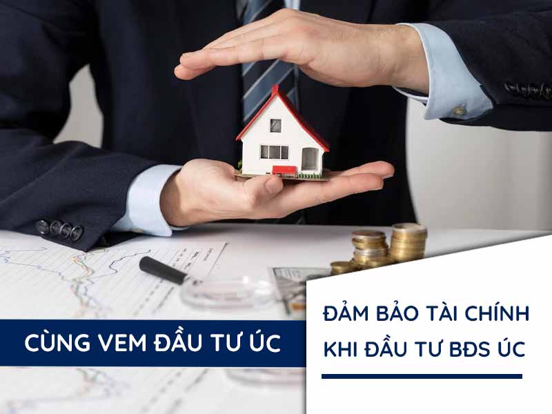 Cách đảm bảo tài chính khi đầu tư bất động sản Úc