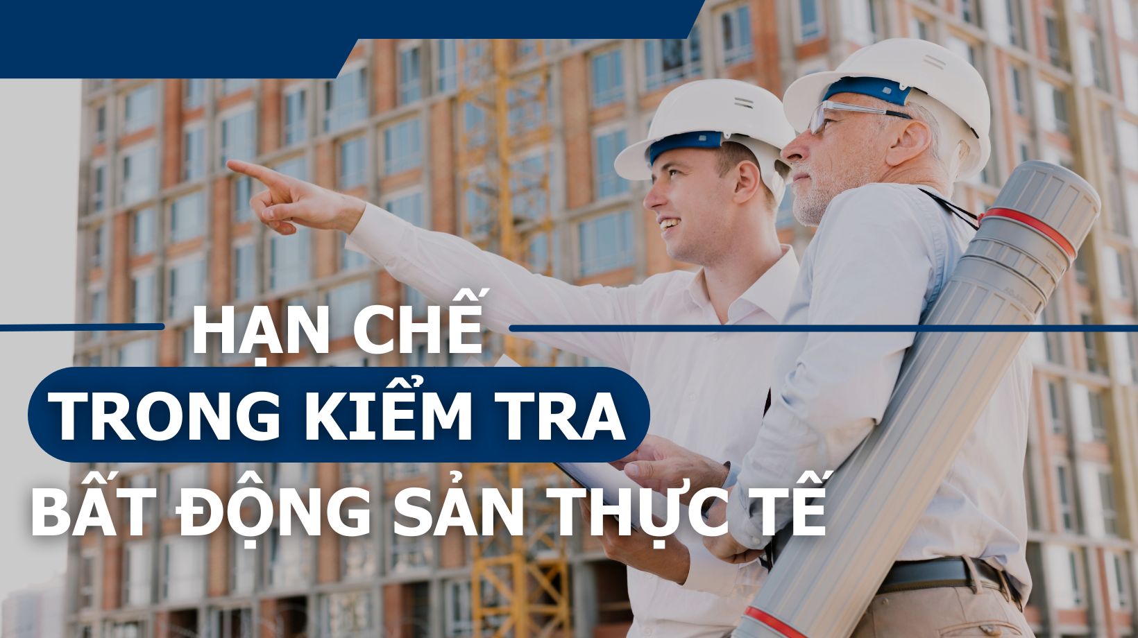 Hạn chế trong kiểm tra bất động sản thực tế