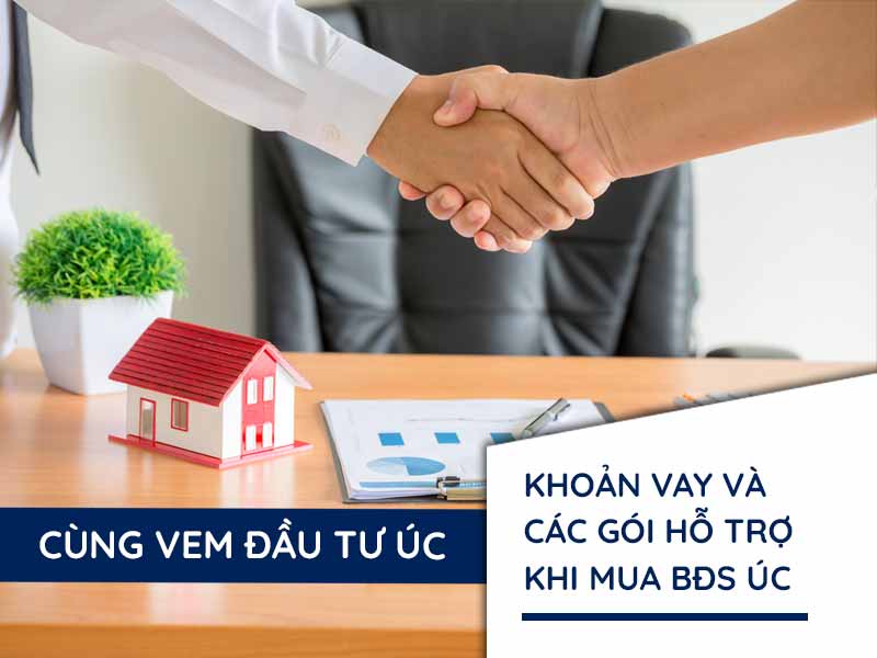 Khoản Vay và Các Gói Hỗ Trợ Khi Mua Bất Động Sản Úc