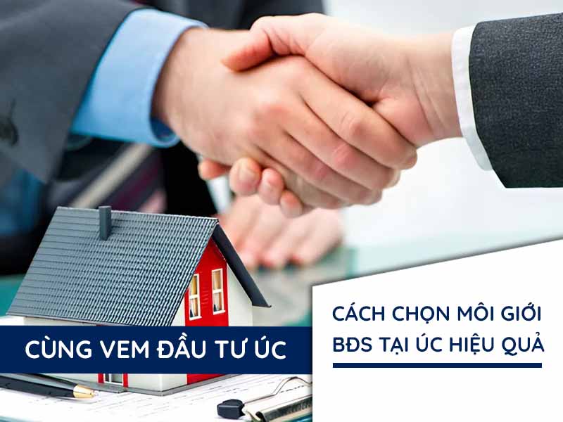 kinh nghiệm chọn môi giới bđs Úc