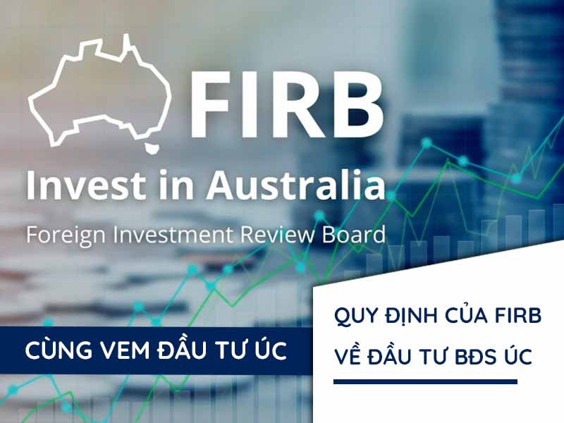 Quy định về đầu tư bất động sản của Hội đồng Xem xét Đầu tư Nước ngoài (FIRB) của Úc