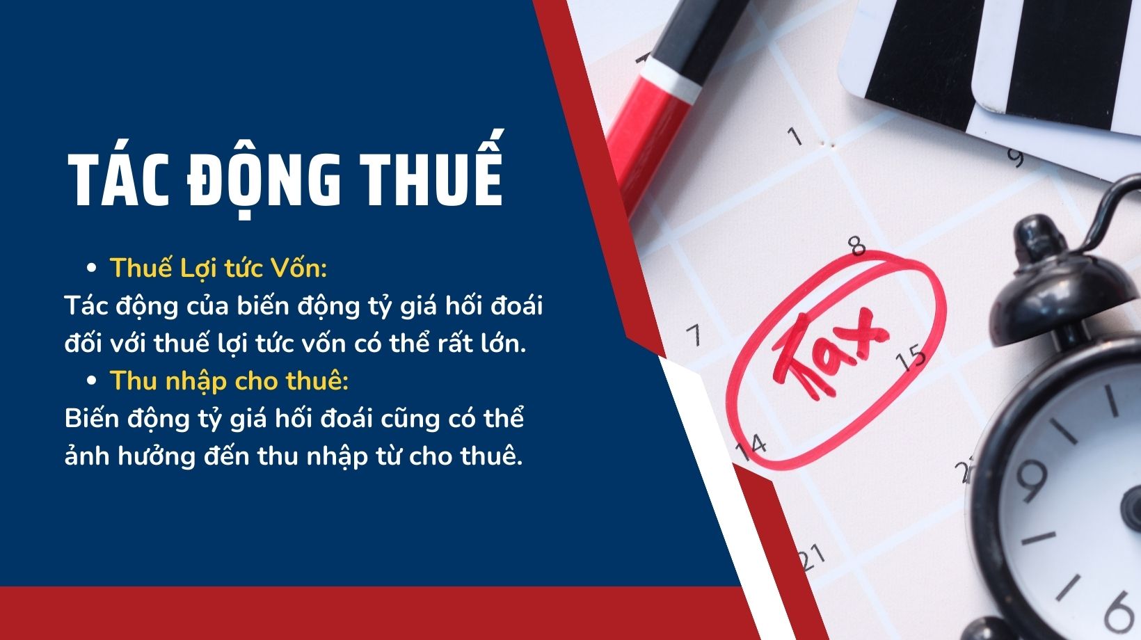 Tác động của biến động tỷ giá hối đoái đối với thuế lợi tức vốn có thể rất lớn.