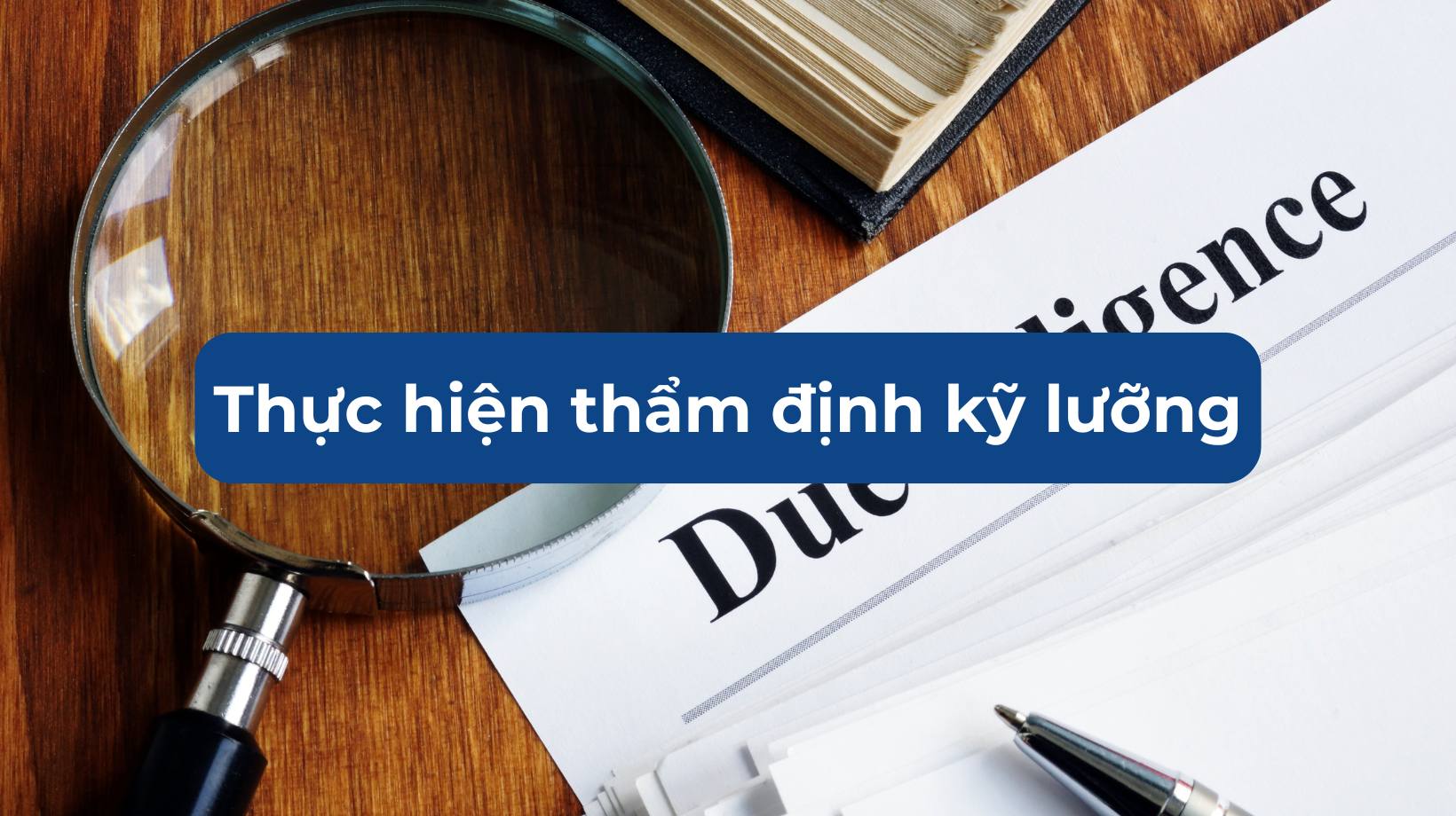 Thực hiện thẩm định kỹ lưỡng