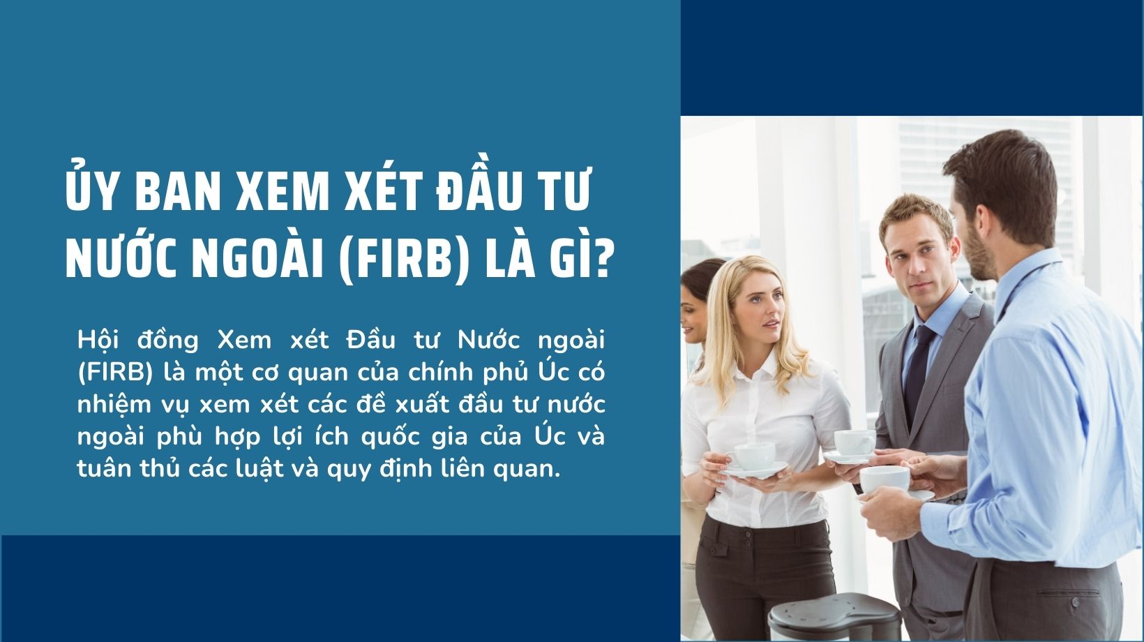 Hội đồng Xem xét Đầu tư Nước ngoài (FIRB) là một cơ quan của chính phủ Úc có nhiệm vụ xem xét các đề xuất đầu tư nước ngoài