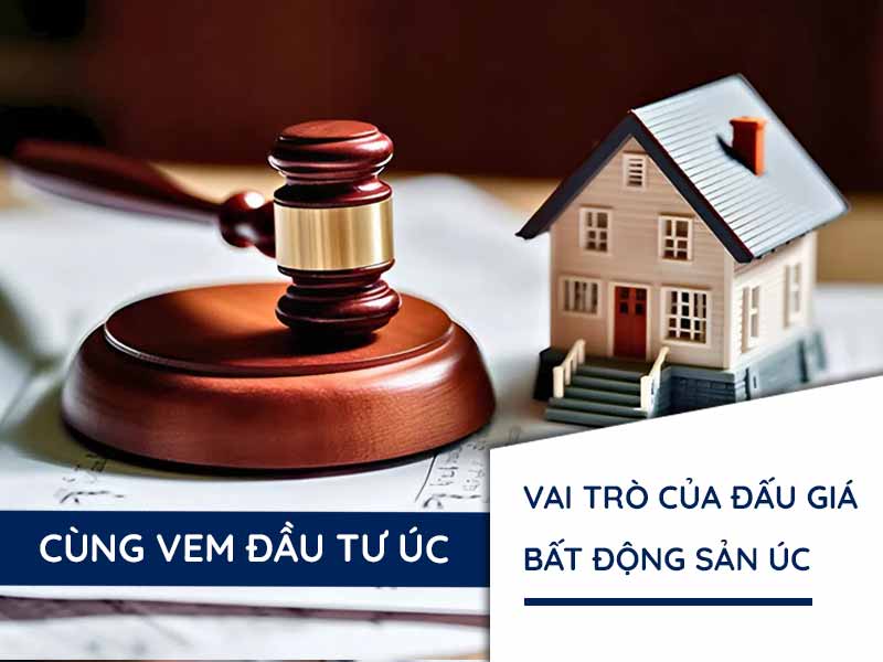 Vai Trò Của Đấu Giá Bất Động Sản Trong Thị Trường Úc