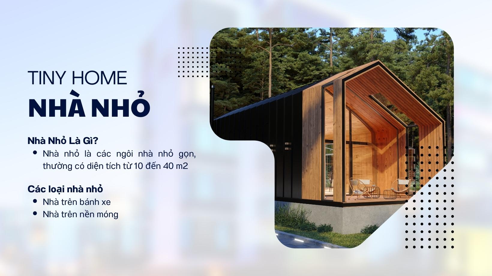 Nhà nhỏ là các ngôi nhà nhỏ gọn, thường có diện tích từ 10 đến 40 m2