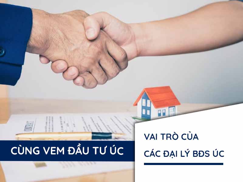 Vai Trò Của Các Đại Lý Bất Động Sản Úc Trong Việc Hỗ Trợ Người Mua Nước Ngoài